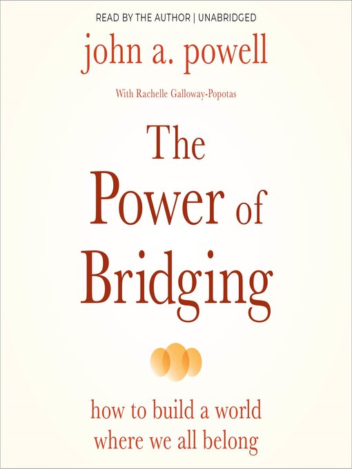 Title details for The Power of Bridging by john a. powell - Wait list